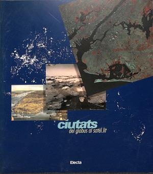 CIUTATS: DEL GLOBUS AL SATEL.LIT (CATALÁN) | ALBERT GARCIA ESPUCHE