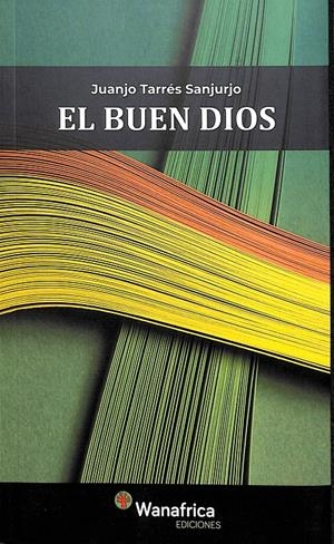 EL BUEN DIOS | JUANJO TARRÉS SANJURJO