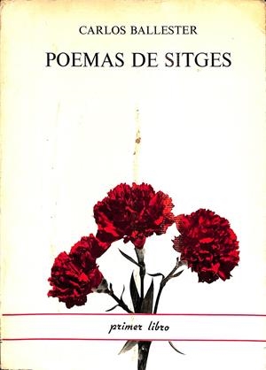 POEMAS DE SITGES (PRIMER LIBRO) | CARLOS BALLESTER