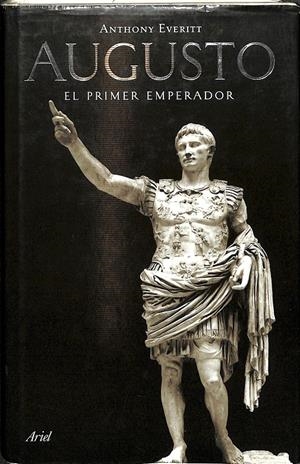 AUGUSTO - EL PRIMER EMPERADOR | EVERITT, ANTHONY