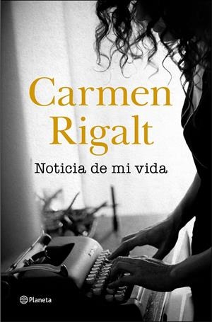 NOTICIA DE MI VIDA | RIGALT, CARMEN
