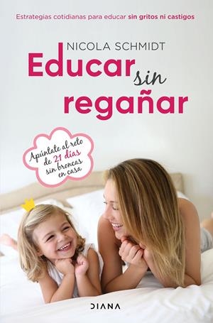 EDUCAR SIN REGAÑAR | SCHMIDT, NICOLA