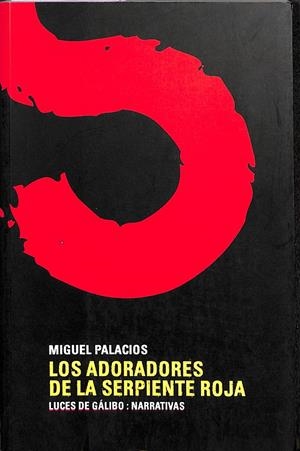 LOS ADORADORES DE LA SERPIENTE ROJA | PALACIOS MIGUEL