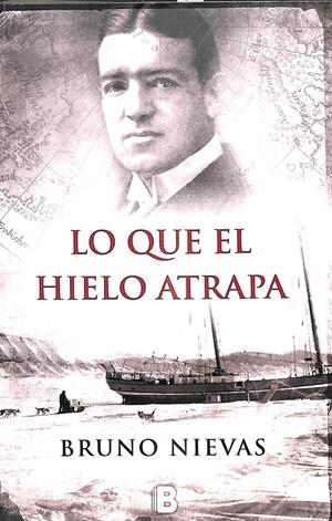 LO QUE EL HIELO ATRAPA | NIEVAS, BRUNO