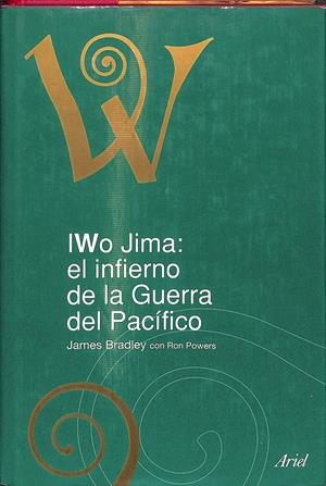 IWO JIMA  EL INFIERNO DE LA GUERRA DEL PACIFICO | BRADLEY, JAMES