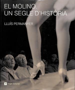 EL MOLINO UN SEGLE D'HISTÒRIA (CATALÁN) | LLUÍS PERMANYER