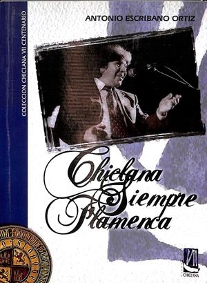 CHICLANA SIEMPRE FLAMENCA | ESCRIBANO ORTIZ, ANTONIO