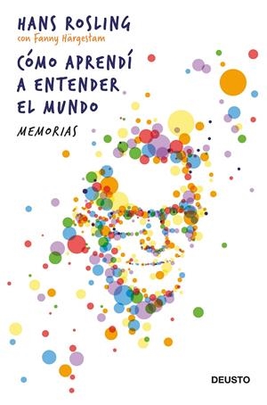 CÓMO APRENDÍ A ENTENDER EL MUNDO | ROSLING, HANS