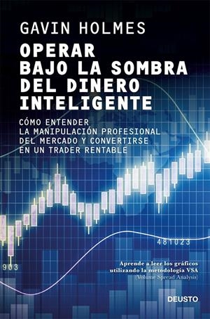 OPERAR BAJO LA SOMBRA DEL DINERO INTELIGENTE | HOLMES, GAVIN