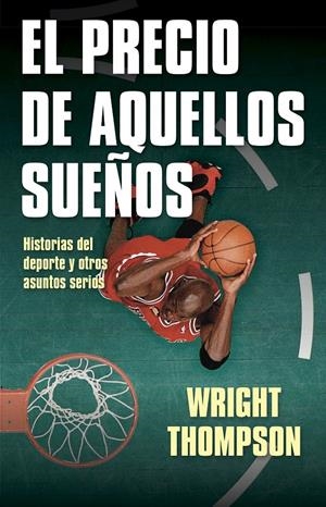 EL PRECIO DE AQUELLOS SUEÑOS | THOMPSON, WRIGHT