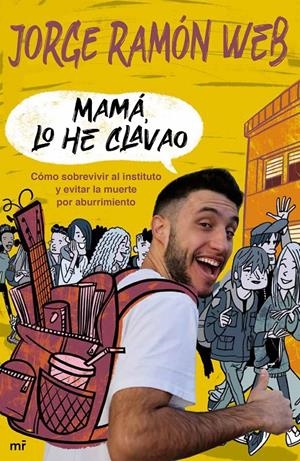 MAMÁ, LO HE CLAVAO | RAMÓN WEB, JORGE
