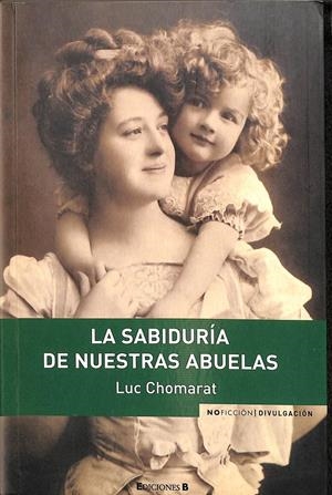LA SABIDURIA DE NUESTRAS ABUELAS | CHOMARAT, LUC