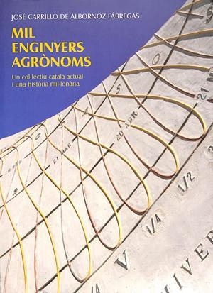 MIL ENGINYERS AGRÒNOMS (CATALÁN) | JOSÉ CARRILLO DE ALBORNOZ FÁBREGAS