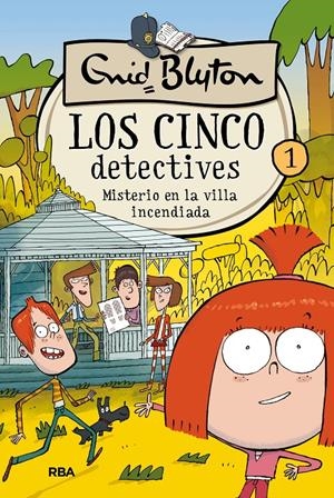 LOS CINCO DETECTIVES 1. MISTERIO EN LA VILLA INCENDIADA | BLYTON, ENID