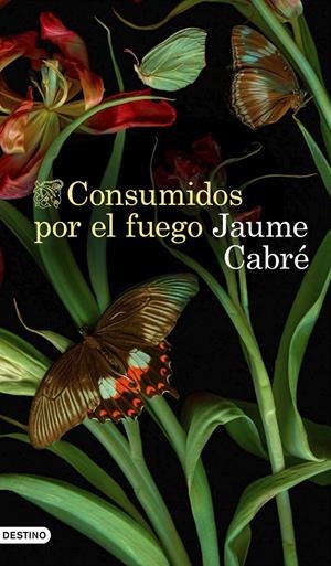 CONSUMIDOS POR EL FUEGO | CABRÉ, JAUME