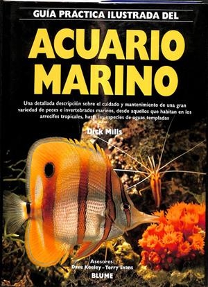 GUÍA PRÁCTICA ILUSTRADA DEL ACUARIO MARINO | MILLS, DICK