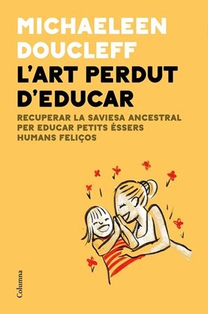 L'ART PERDUT D'EDUCAR (CATALÁN) | DOUCLEFF, MICHAELEEN