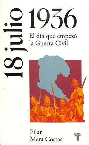 18 DE JULIO DE 1936 (LA ESPAÑA DEL SIGLO XX EN SIETE DÍAS) | MERA COSTAS, PILAR