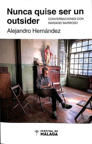 NUNCA QUISE SER UN OUTSIDER | ALEJANDRO HERNÁNDEZ