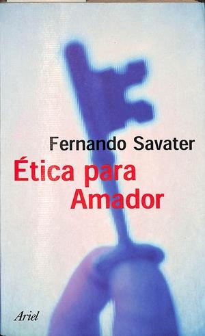 ÉTICA PARA AMADOR | SAVATER, FERNANDO