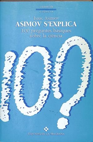 ASIMOV S'EXPLICA, 100 PREGUNTES (CATALÁN) | ASIMOV ISAAC