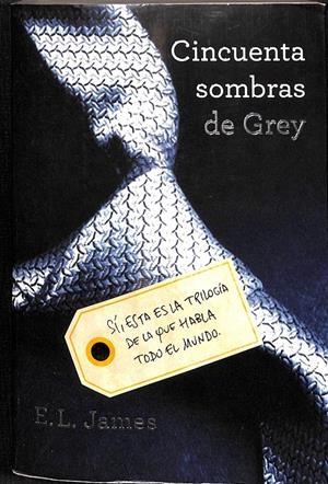 CINCUENTA SOMBRAS DE GREY (CINCUENTA SOMBRAS 1) | JAMES, E.L.
