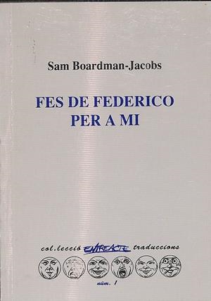 FES DE FEDERICO PER A MI (CATALÁN) | JACOBS, SAM