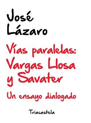 VÍAS PARALELAS: VARGAS LLOSA Y SAVATER | LÁZARO, JOSÉ