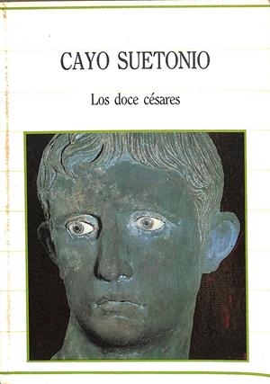 LOS DOCE CÉSARES | SUETONIO TRANQUILO, CAYO