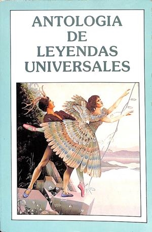 ANTOLOGÍA DE LEYENDAS UNIVERSALES  | E.PEÑA