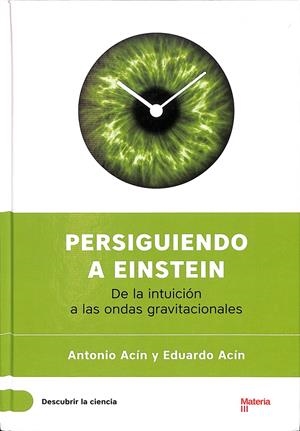 PERSIGUIENDO A EINSTEIN | ANTONIO ACÍN Y EDUARDO ACÍN