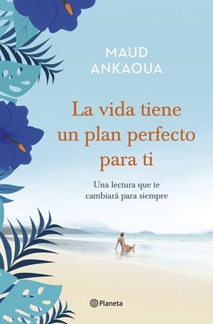 LA VIDA TIENE UN PLAN PERFECTO PARA TI | ANKAOUA, MAUD