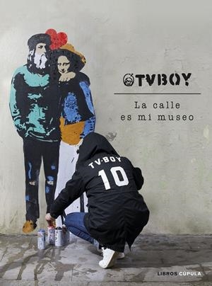 TVBOY LA CALLE ES MI MUSEO | TVBOY