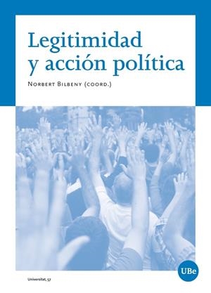 LEGITIMIDAD Y ACCIÓN POLÍTICA | VARIOS AUTORES