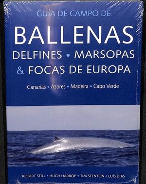 GUIA DE CAMPO DE BALLENAS, DELFINES, MARSOPAS Y FOCAS DE EUROPA (PRECINTADO) | STILL, ROBERT