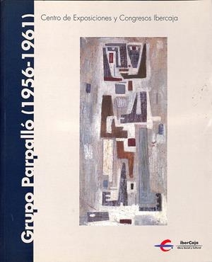 GRUPO PARPALLÓ (1956-1961) | CENTRO DE EXPOSICIONES Y CONGRESOS IBERCAJA