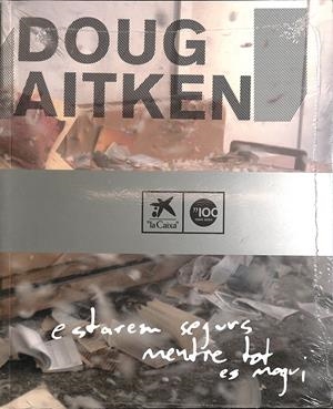DOUG AITKEN: ESTAREM SEGURS MENTRE TOT ES MOGUI ESTAREMOS SEGUROS (PRECINTADO) (CATALÁN) | DOUG AITKEN