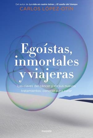 EGOÍSTAS, INMORTALES Y VIAJERAS | LÓPEZ OTÍN, CARLOS