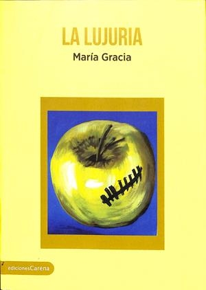 LA LUJURIA (CUARTA PARTE DE LA PENTALOGÍA REMEMBRANZAS) | GRACIA, MARÍA