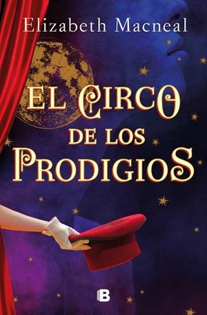 EL CIRCO DE LOS PRODIGIOS | MACNEAL, ELIZABETH