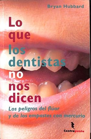 LO QUE LOS DENTISTAS NO NOS DICEN | HUBBARD, BYRAN
