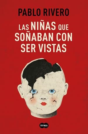 LAS NIÑAS QUE SOÑABAN CON SER VISTAS | RIVERO, PABLO