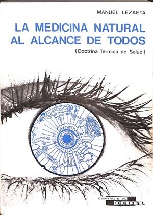 LA MEDICINA NATURAL AL ALCANCE DE TODOS | MANUEL LEZAETA