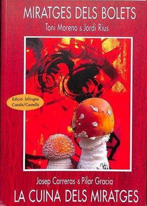 MIRATGES DELS BOLETS LA CUINA DELS MIRATGES (ESPAÑOL/CATALÁN) | TONI MORENO/JORDI RIUS - JOSEP CARRERAS/PILAR GRACIA