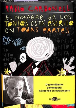EL NOMBRE DE LOS TONTOS ESTÁ ESCRITO EN TODAS PARTES | CARBONELL, PABLO