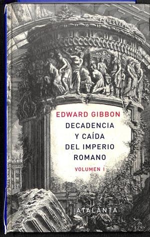 DECANDENCIA Y CAÍDA DEL IMPERIO ROMANO. TOMO I.  | GIBBON, EDWARD