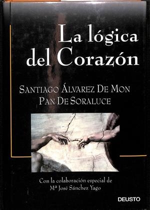 LA LÓGICA DEL CORAZÓN | SANTIAGO ALVÁREZ DE MON/ PAN DE SORALUCE