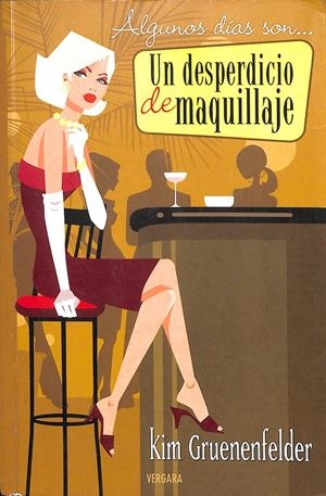 ALGUNOS DIAS SON... UN DESPERDICIO DE MAQUILLAJE | GRUENENFELDER, KIM