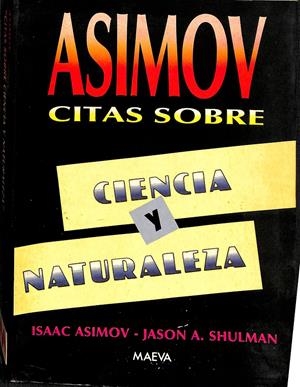 ASIMOV CITAS SOBRE CIENCIA Y NATURALEZA | ISAAC ASIMOV, JASON A. SHULMAN