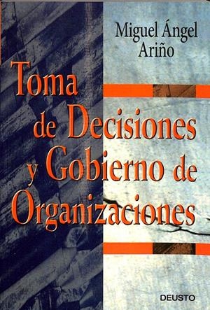 TOMA DE DECISIONES Y GOBIERNO DE ORGANIZACIONES | MIGUEL ÁNGEL ARIÑO
